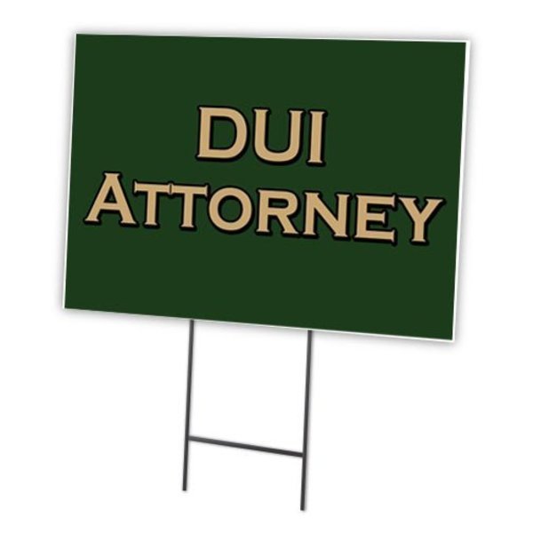 Dui Attorney Yard Sign & Stake outdoor plastic coroplast window, C-1216 Dui Attorney, Signmission, Mfr#: C-1216 Dui Attorney